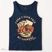 Funny Poker Player Card Game I Don't Even Fold My Laundry Tank Top thumb 2