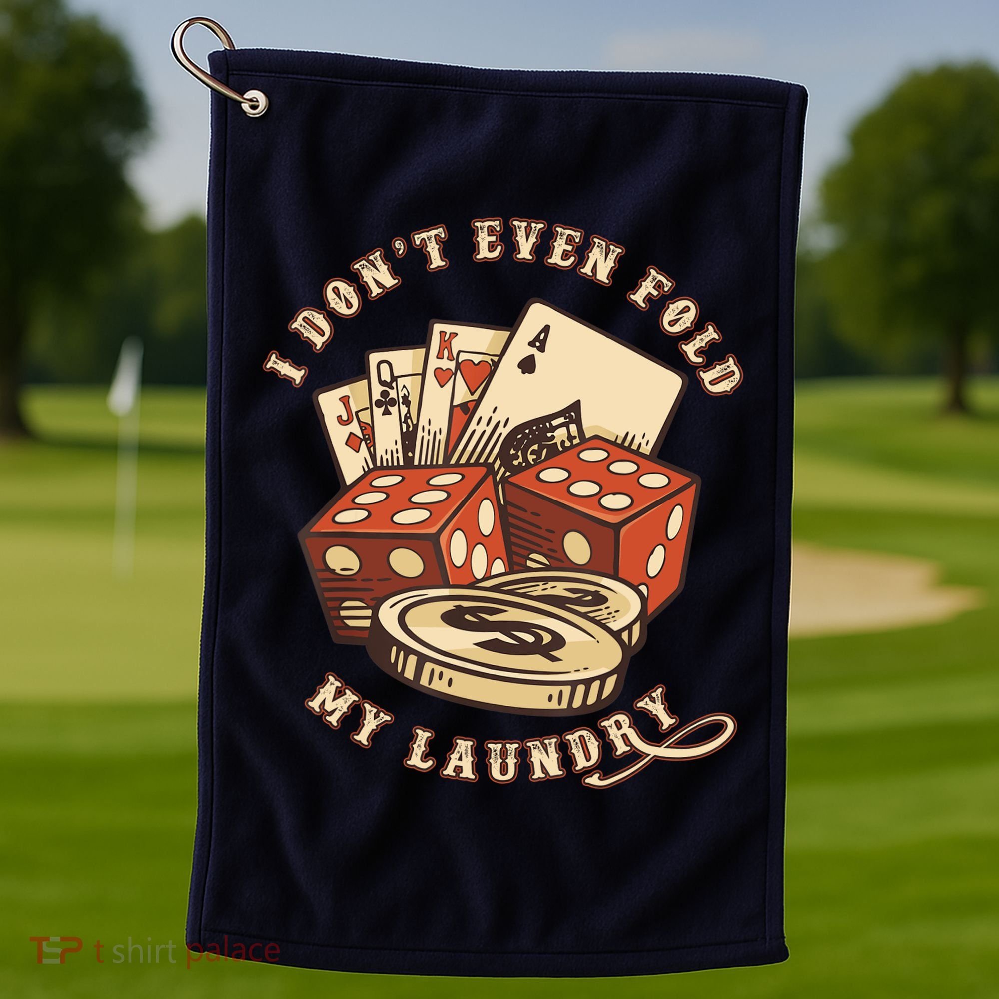 Funny Poker Player Card Game I Don't Even Fold My Laundry Golf Towel