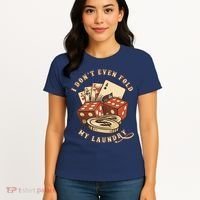 Funny Poker Player Card Game I Don't Even Fold My Laundry Women's T-Shirt thumb 4