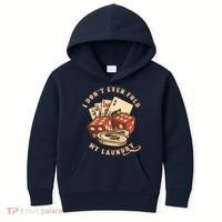 Funny Poker Player Card Game I Don't Even Fold My Laundry Kids Hoodie thumb 0