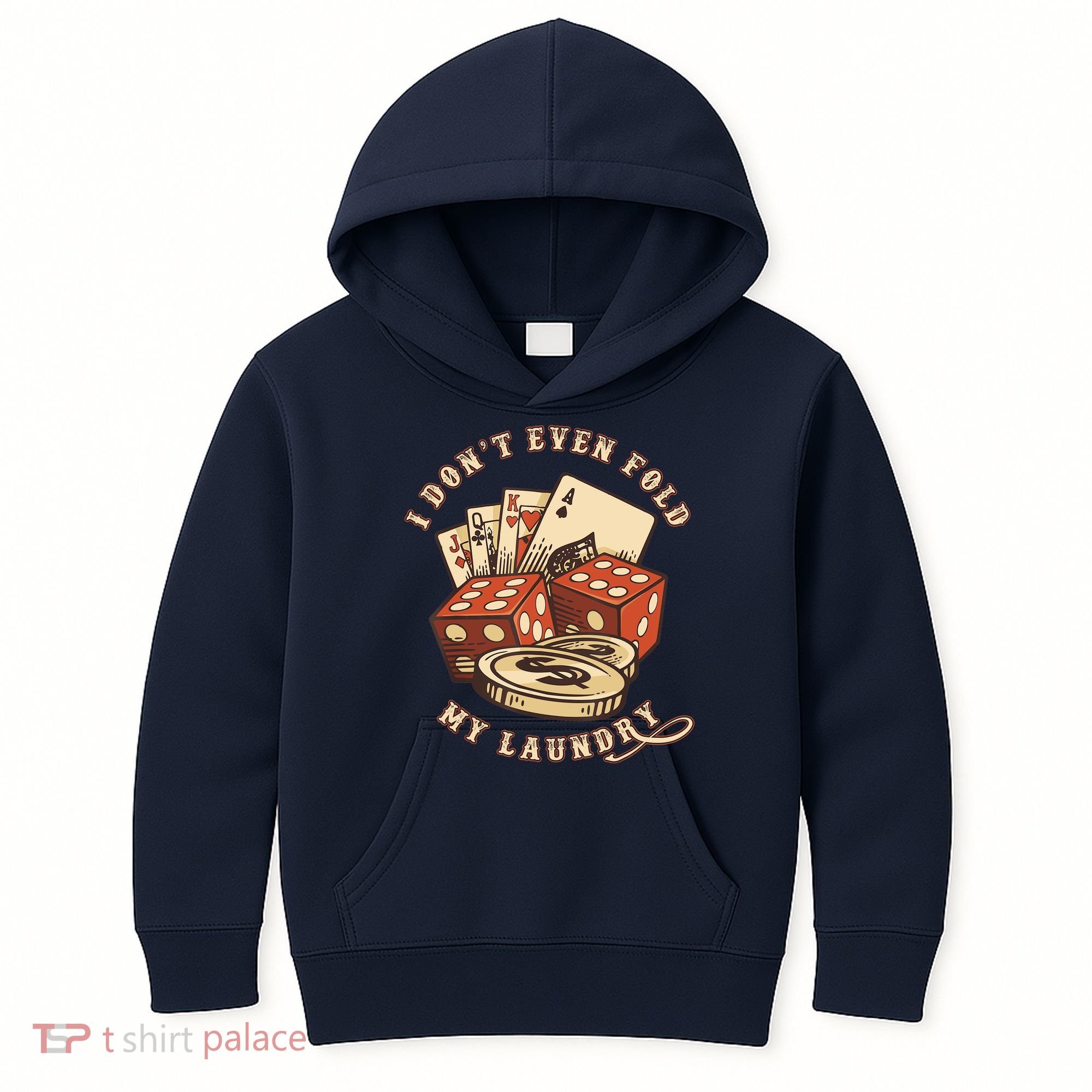 Funny Poker Player Card Game I Don't Even Fold My Laundry Kids Hoodie