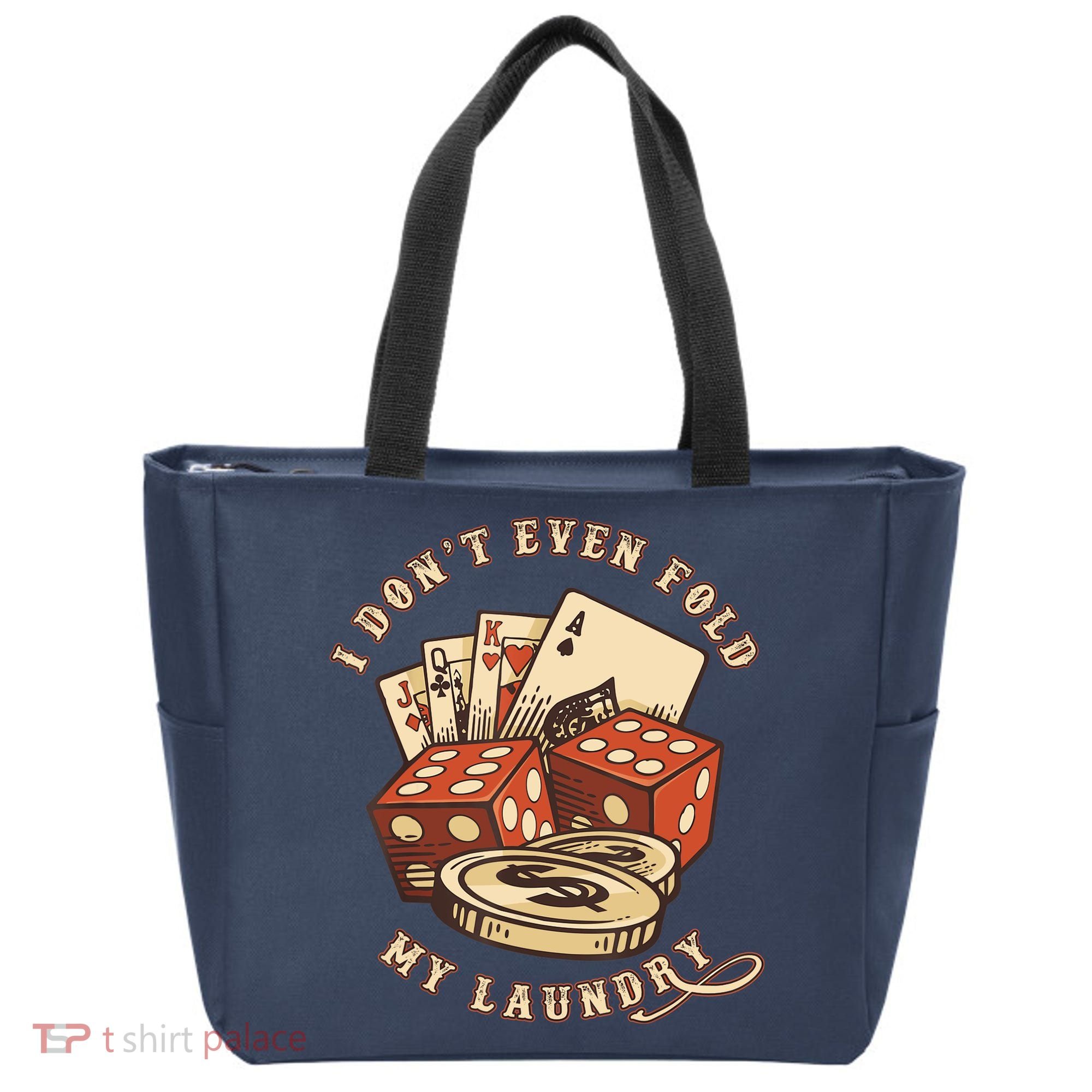Funny Poker Player Card Game I Don't Even Fold My Laundry Tote Bag