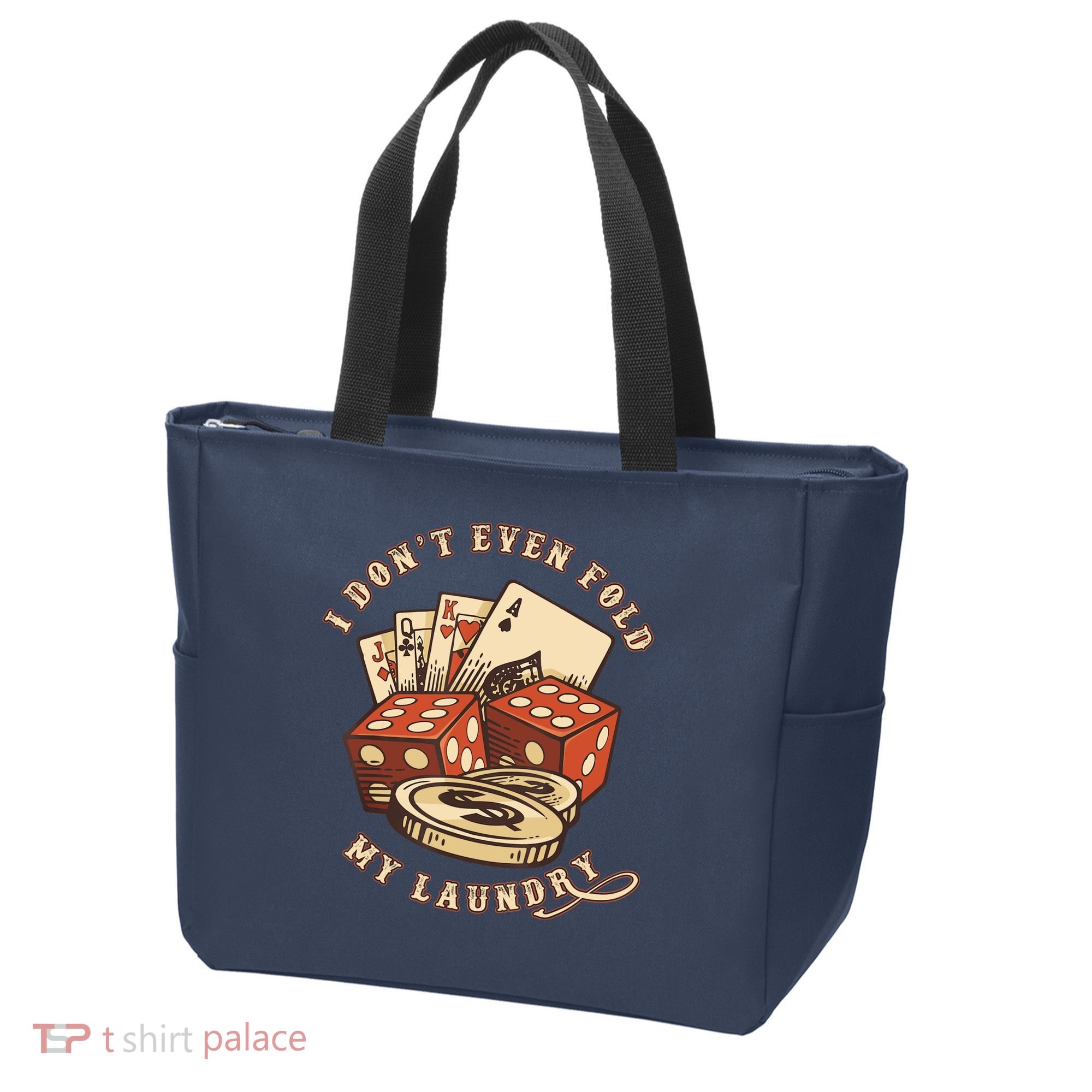 Funny Poker Player Card Game I Don't Even Fold My Laundry Tote Bag