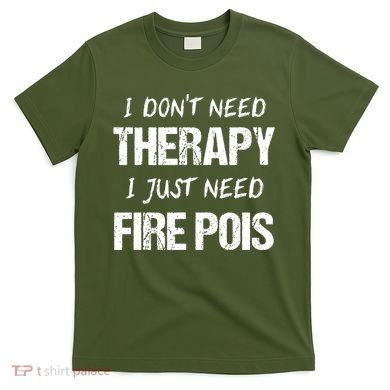 Fire Poi Poi Fire Dancer Juggling T-Shirt