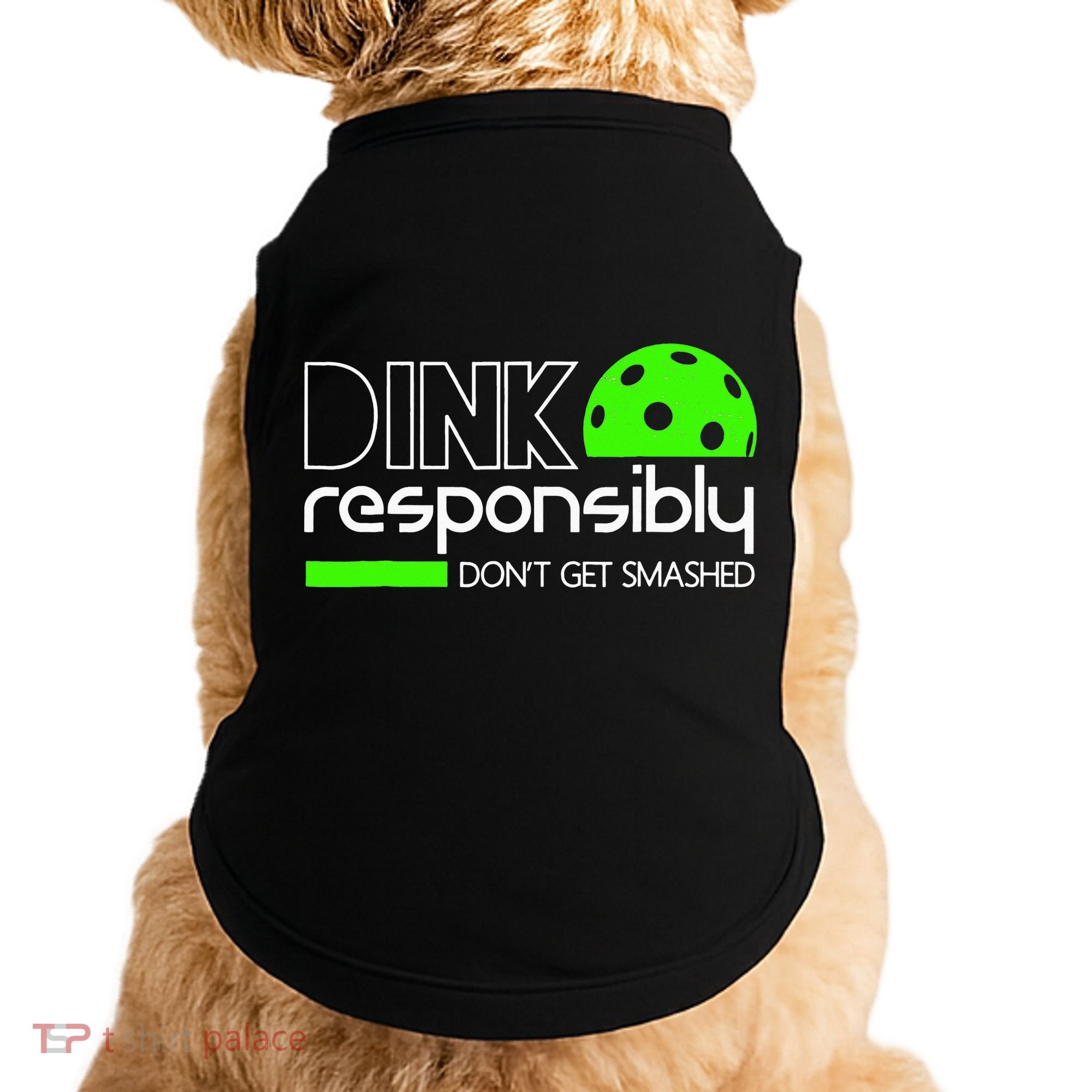 Funny Pickleball Player Dink Responsibly Don't Get Smashed Doggie Tank