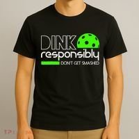 Funny Pickleball Player Dink Responsibly Don't Get Smashed T-Shirt thumb 3