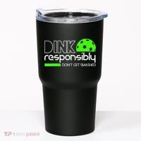 Funny Pickleball Player Dink Responsibly Don't Get Smashed Tumbler thumb 0