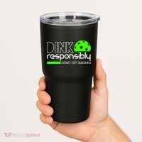 Funny Pickleball Player Dink Responsibly Don't Get Smashed Tumbler thumb 2