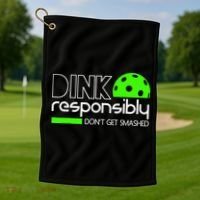 Funny Pickleball Player Dink Responsibly Don't Get Smashed Golf Towel thumb 1