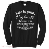 Funny Princess Quote Life Is Pain Highness Bride Sweatshirt thumb 0
