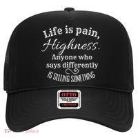 Funny Princess Quote Life Is Pain Highness Bride Hat thumb 0