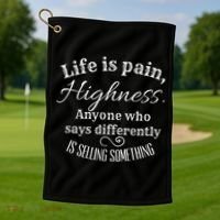 Funny Princess Quote Life Is Pain Highness Bride Golf Towel thumb 1