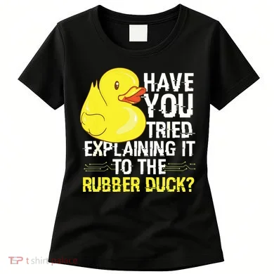 Funny Programmer Rubber Duck Debugging Women's T-Shirt
