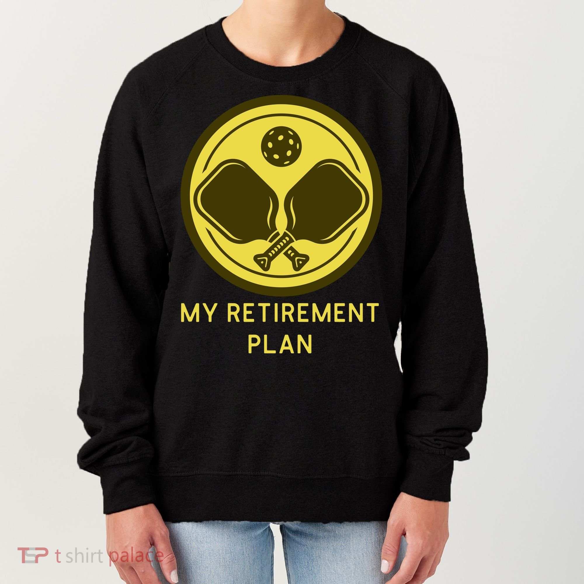 Funny Pickleball Retired Retirement Plan Women's Sweatshirt