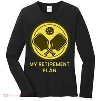 Funny Pickleball Retired Retirement Plan Women's Long Sleeve Shirt thumb 0