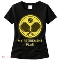 Funny Pickleball Retired Retirement Plan Women's T-Shirt thumb 0