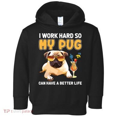 Funny Pug Shirts Pug Lover Gifts Toddler Hoodie