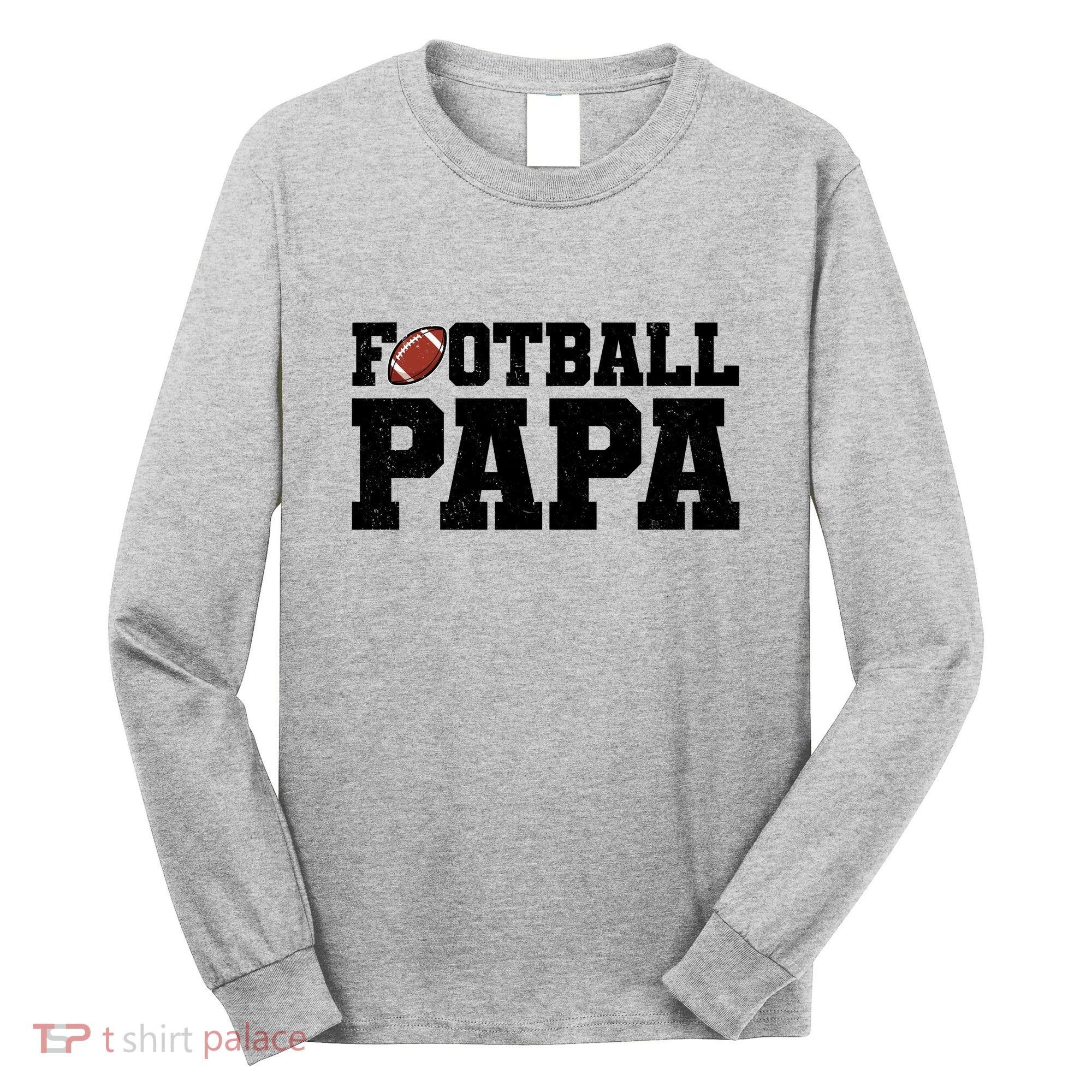 Football Papa Sports Fan Long Sleeve Shirt