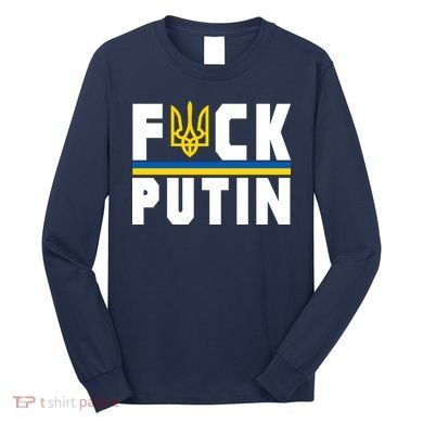 Fuck Putin Support Ukraine Long Sleeve Shirt