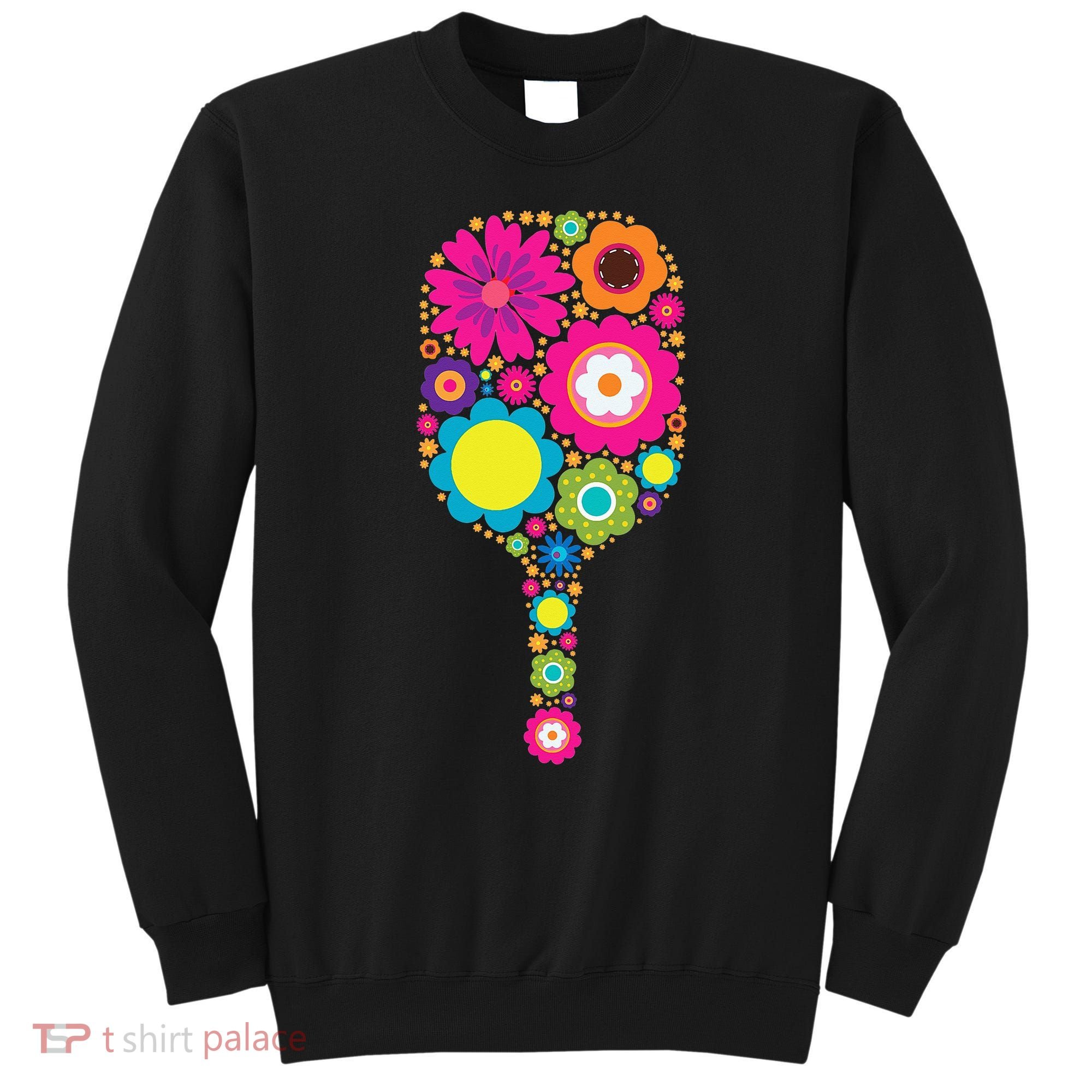 Flowers Pickleball Sports Racquet Racket Paddle Sweatshirt