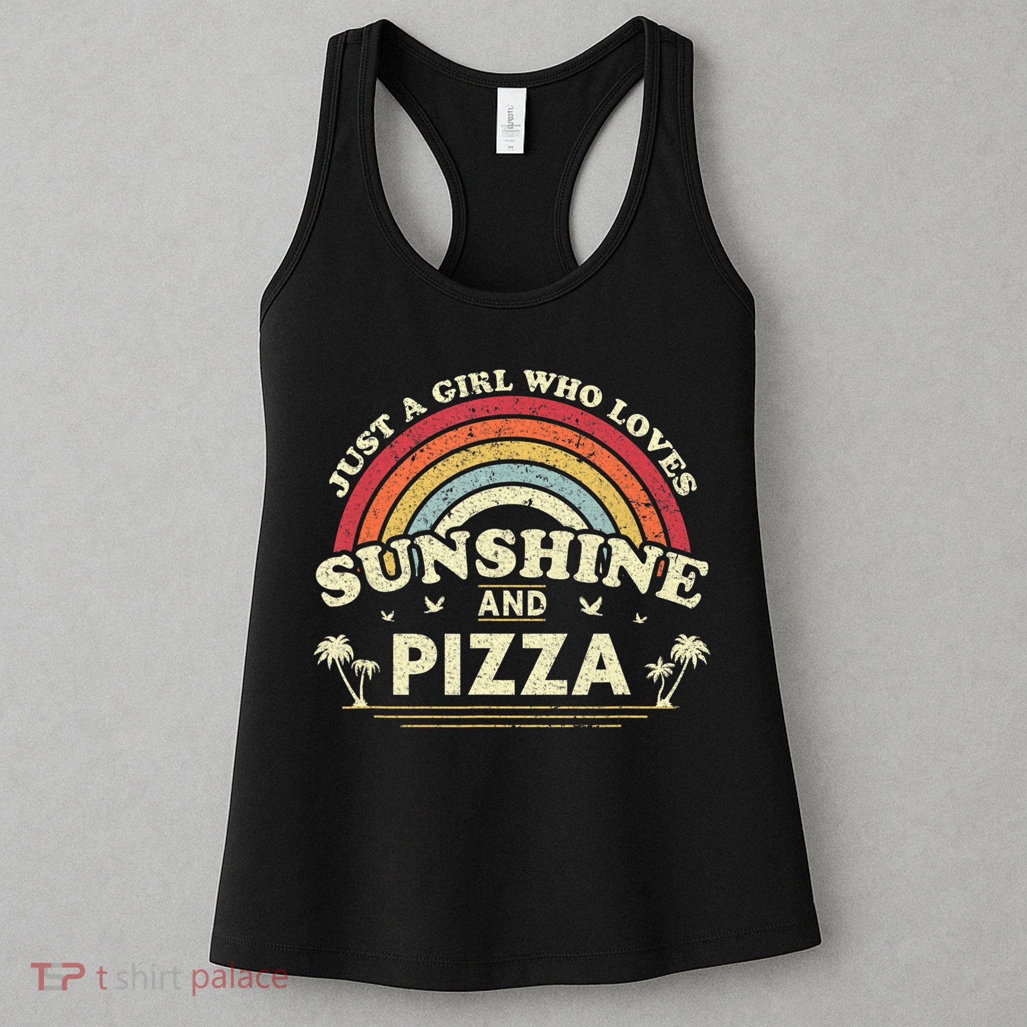 Funny Pizza Shirt. Just A Girl Who Loves Sunshine And Pizza Gift Women's Tank Top