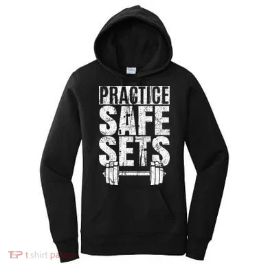 Funny Practice Safe Sets Weight Lifting Women's Hoodie