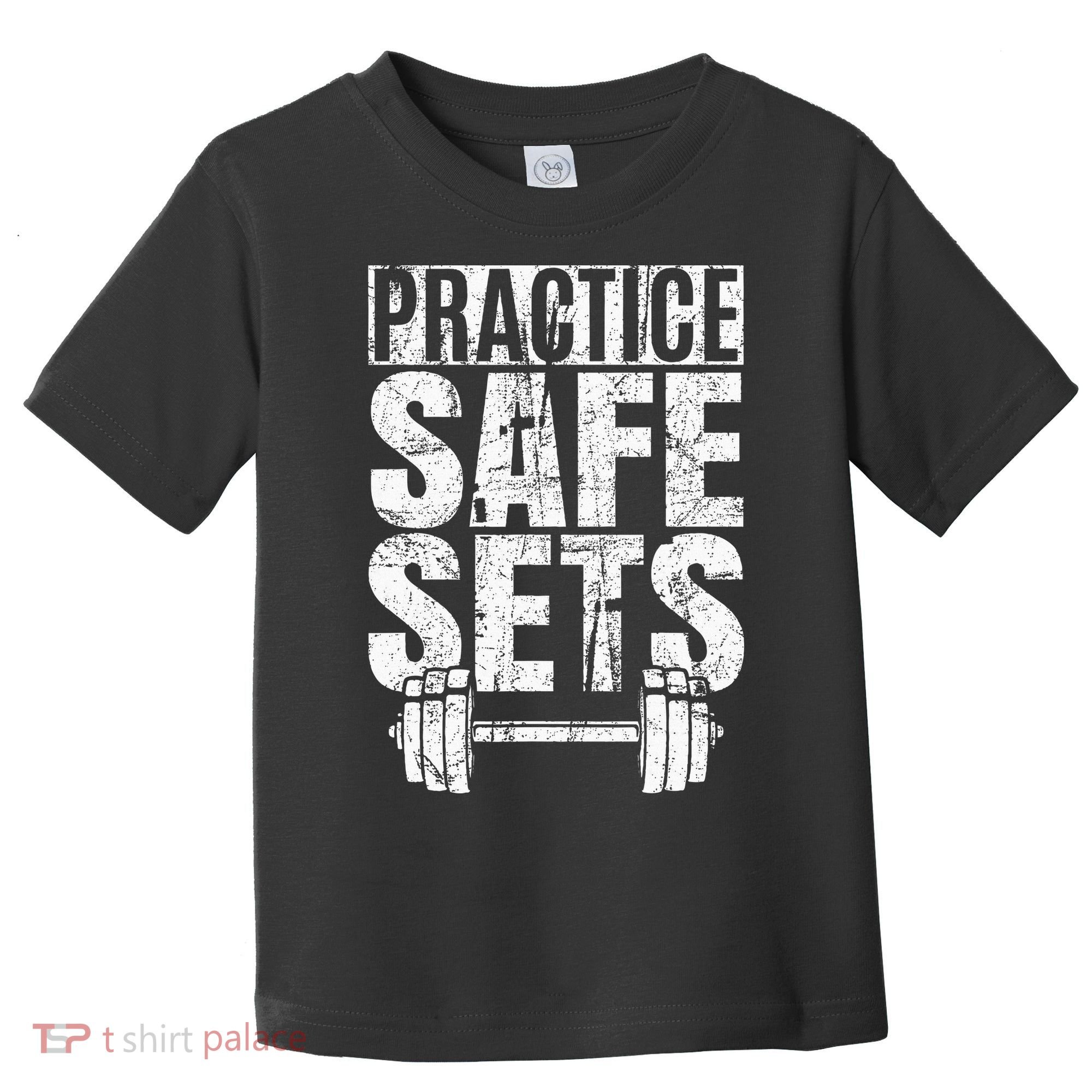 Funny Practice Safe Sets Weight Lifting Toddler T-Shirt