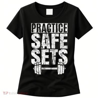Funny Practice Safe Sets Weight Lifting Women's T-Shirt