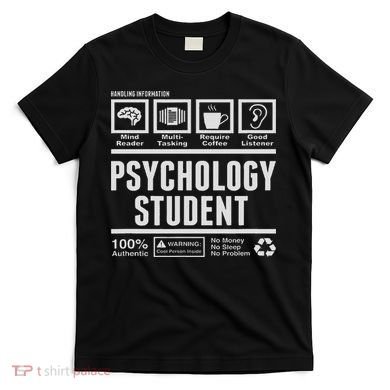Funny Psychology Student Handling Information T-Shirt