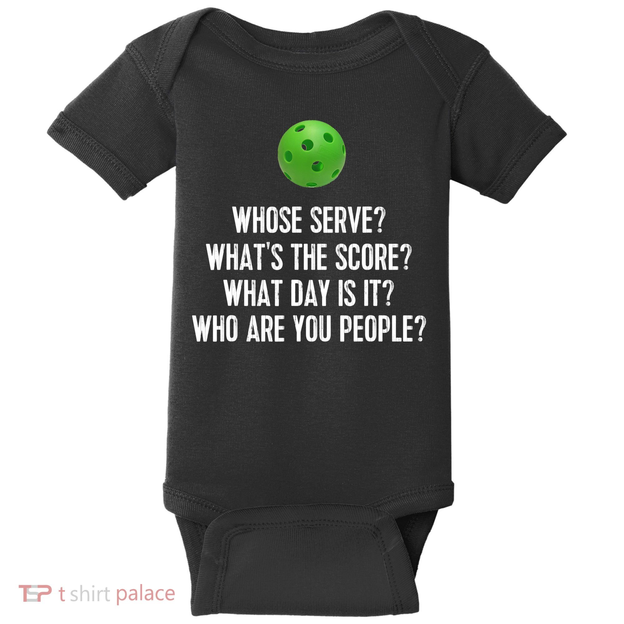 Funny Pickleball Shirt Whose Serve League Pickleball Team TShirt Baby Bodysuit