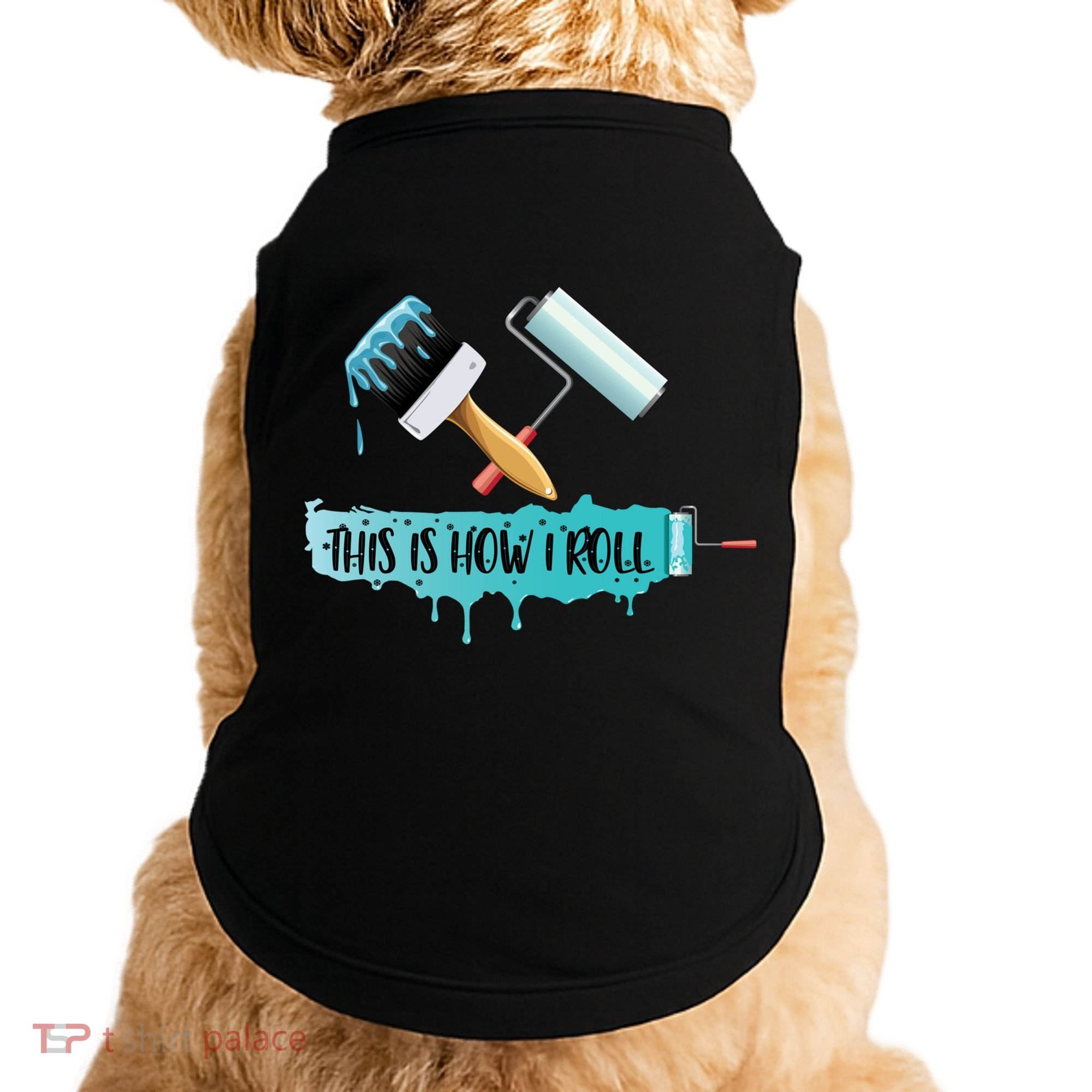 Funny Painter Saying Paint Roller And Brush This Is How I Roll Cool Gift Doggie Tank