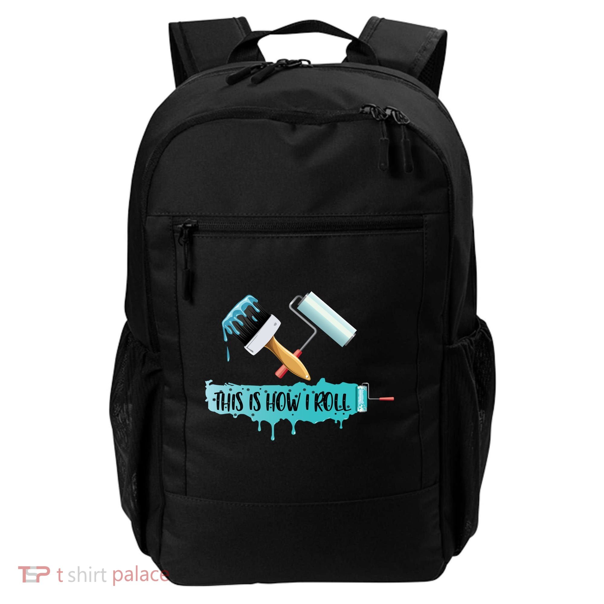 Funny Painter Saying Paint Roller And Brush This Is How I Roll Cool Gift Backpack