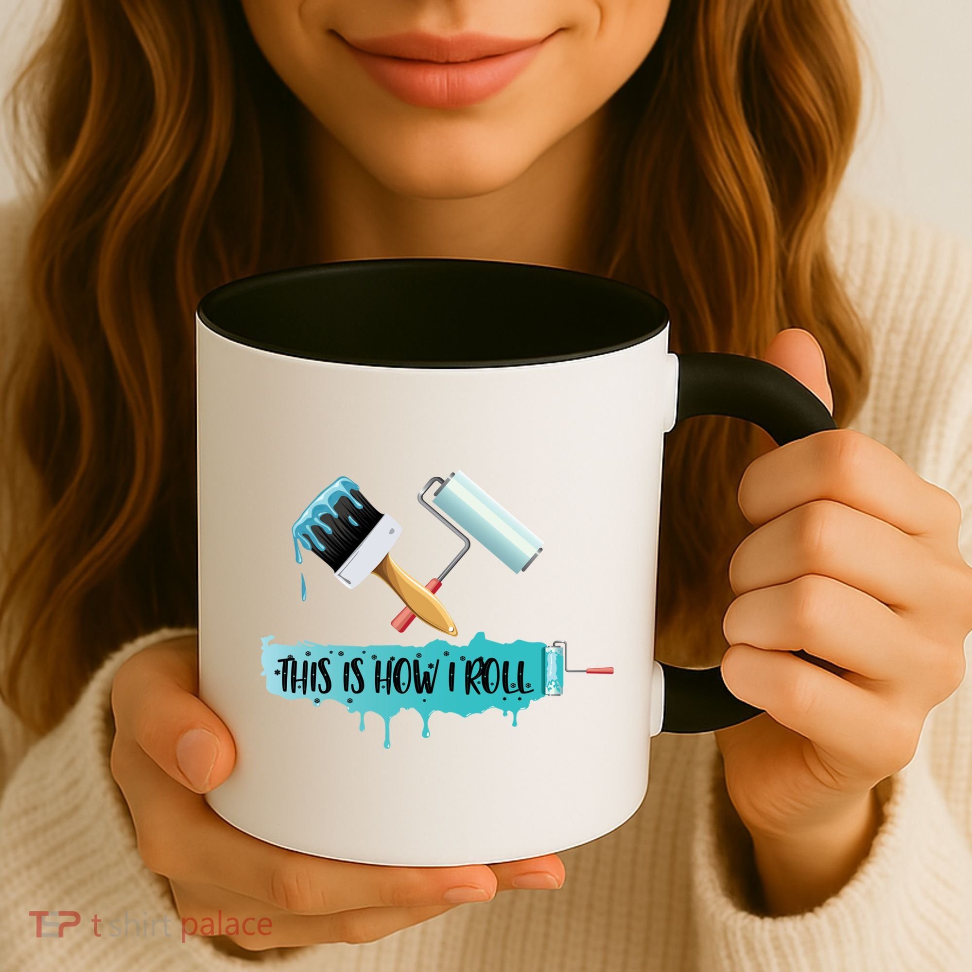 Funny Painter Saying Paint Roller And Brush This Is How I Roll Cool Gift Coffee Mug