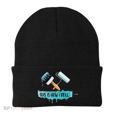 Funny Painter Saying Paint Roller And Brush This Is How I Roll Cool Gift Beanie