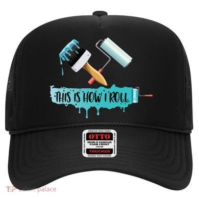 Funny Painter Saying Paint Roller And Brush This Is How I Roll Cool Gift Hat