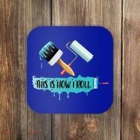 Funny Painter Saying Paint Roller And Brush This Is How I Roll Cool Gift Coaster thumb 0