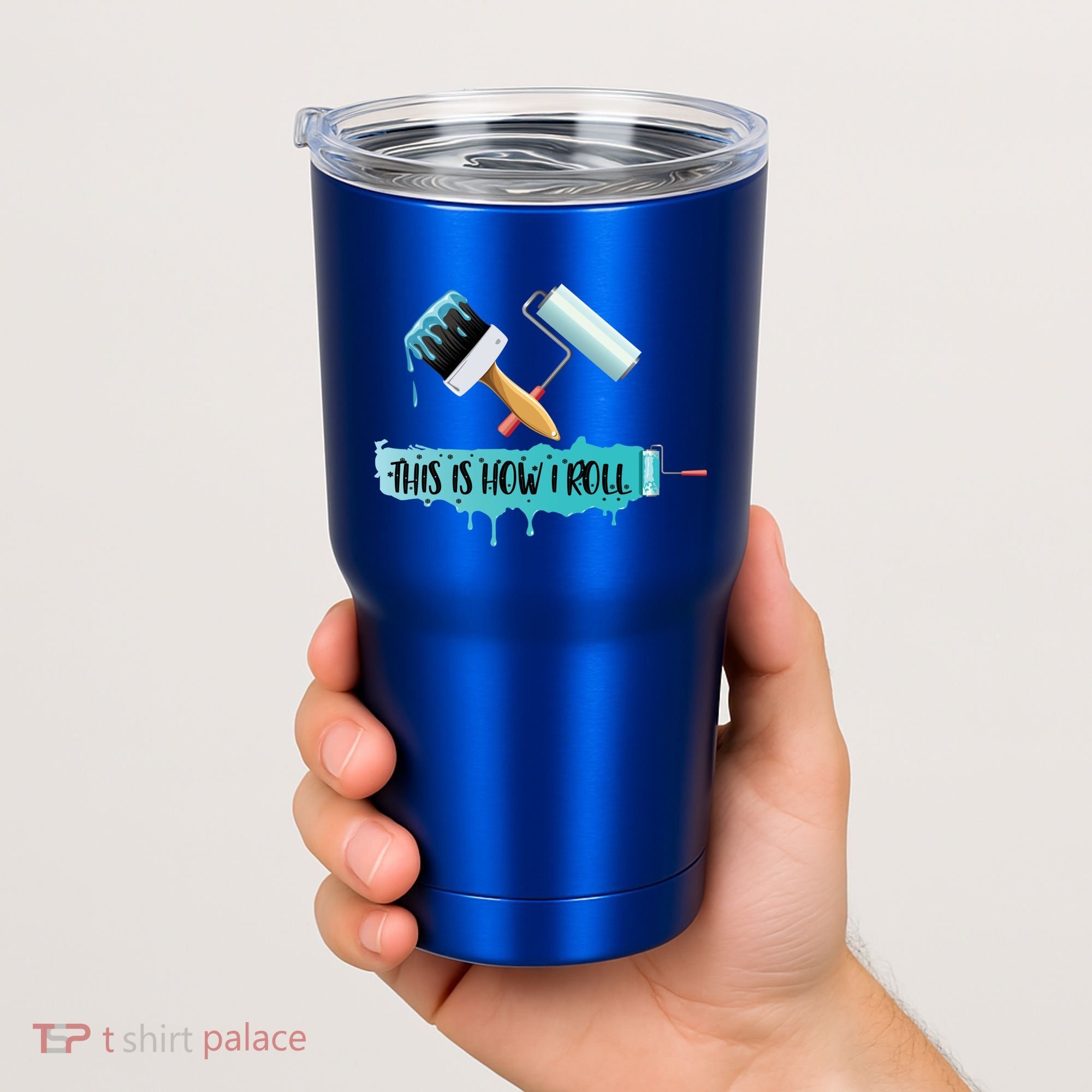 Funny Painter Saying Paint Roller And Brush This Is How I Roll Cool Gift Tumbler