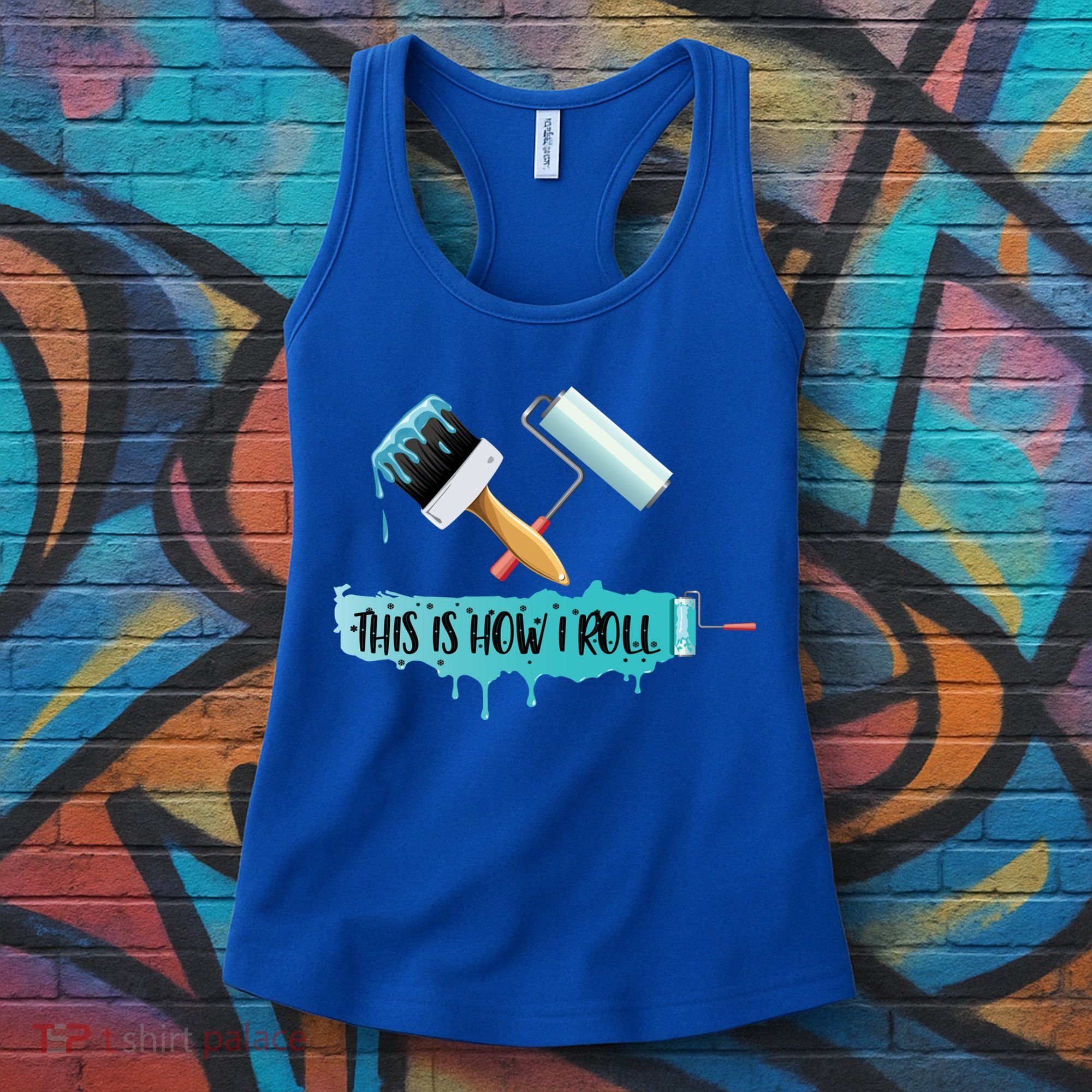 Funny Painter Saying Paint Roller And Brush This Is How I Roll Cool Gift Women's Tank Top