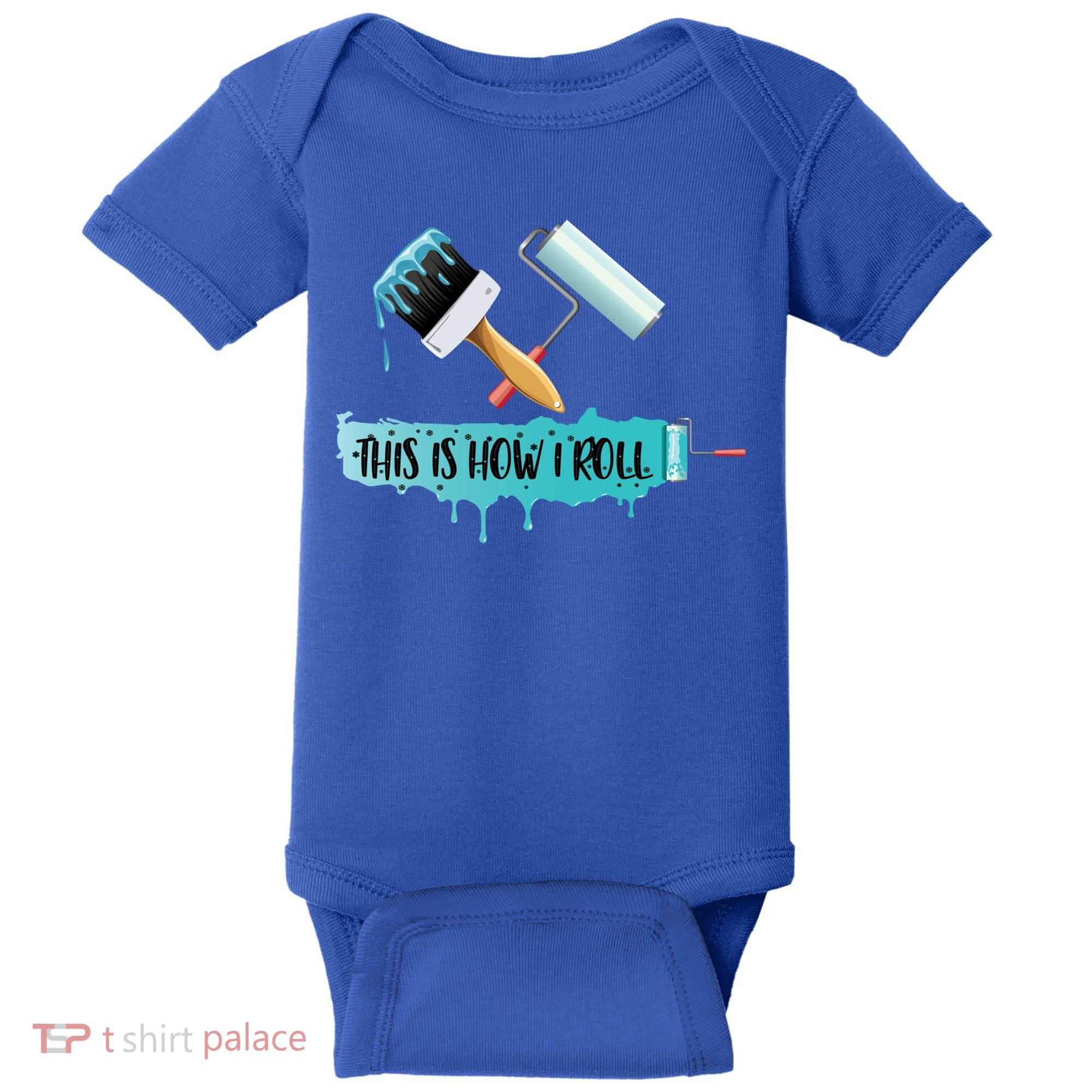 Funny Painter Saying Paint Roller And Brush This Is How I Roll Cool Gift Baby Bodysuit