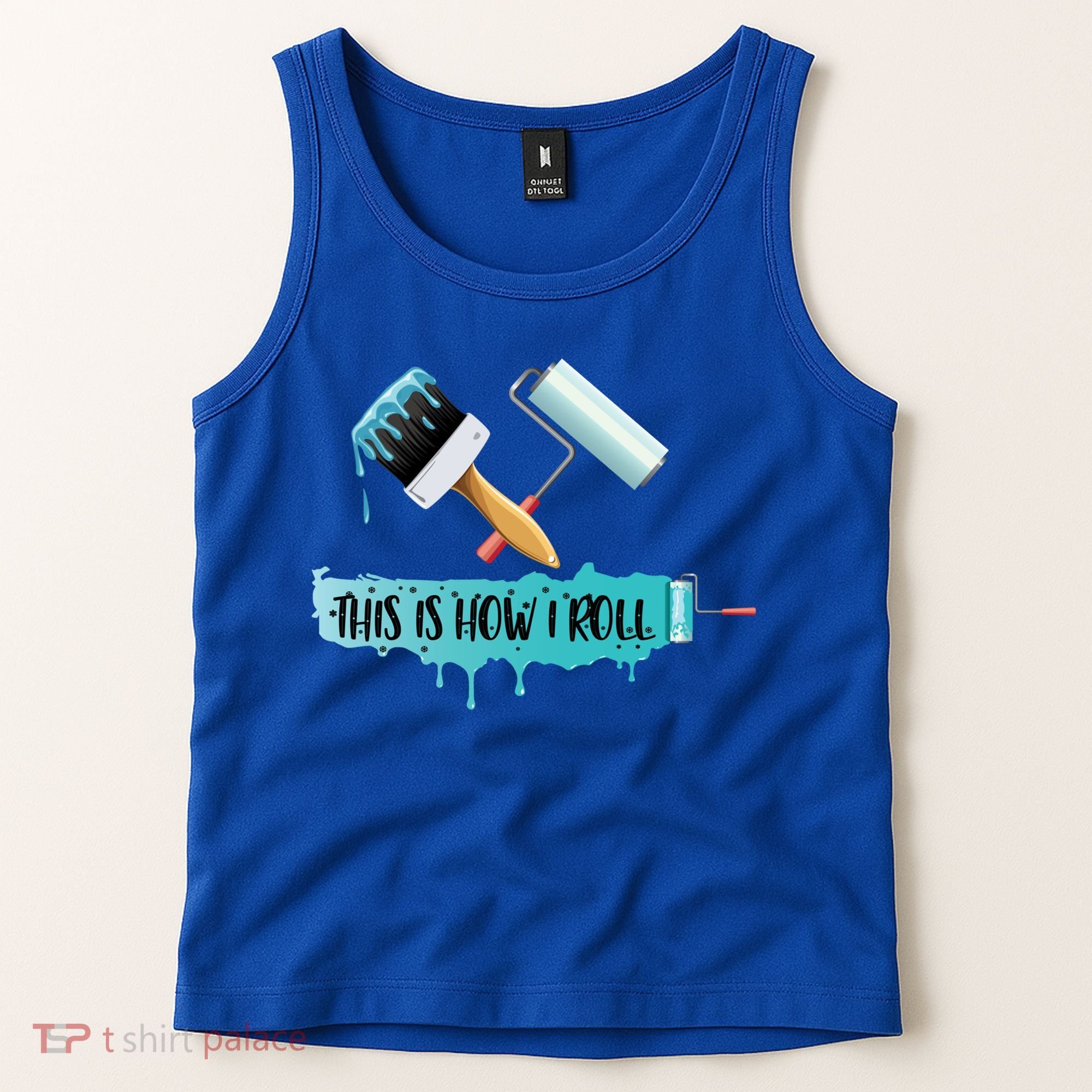 Funny Painter Saying Paint Roller And Brush This Is How I Roll Cool Gift Tank Top