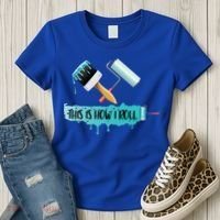 Funny Painter Saying Paint Roller And Brush This Is How I Roll Cool Gift Women's T-Shirt thumb 3