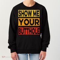 Funny Party Show Me Your Butthole Women's Sweatshirt thumb 0