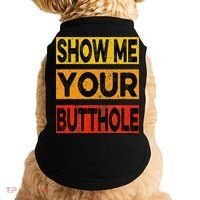 Funny Party Show Me Your Butthole Doggie Tank thumb 0