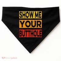 Funny Party Show Me Your Butthole USA-Made Doggie Bandana thumb 0
