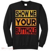 Funny Party Show Me Your Butthole Sweatshirt thumb 0