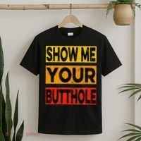 Funny Party Show Me Your Butthole T-Shirt thumb 2