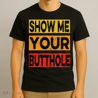Funny Party Show Me Your Butthole T-Shirt thumb 3