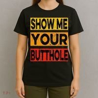 Funny Party Show Me Your Butthole T-Shirt thumb 4