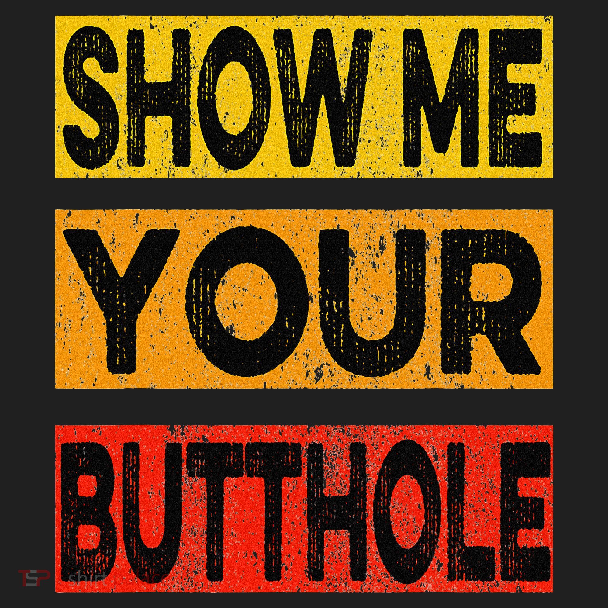 Funny Party Show Me Your Butthole Tumbler