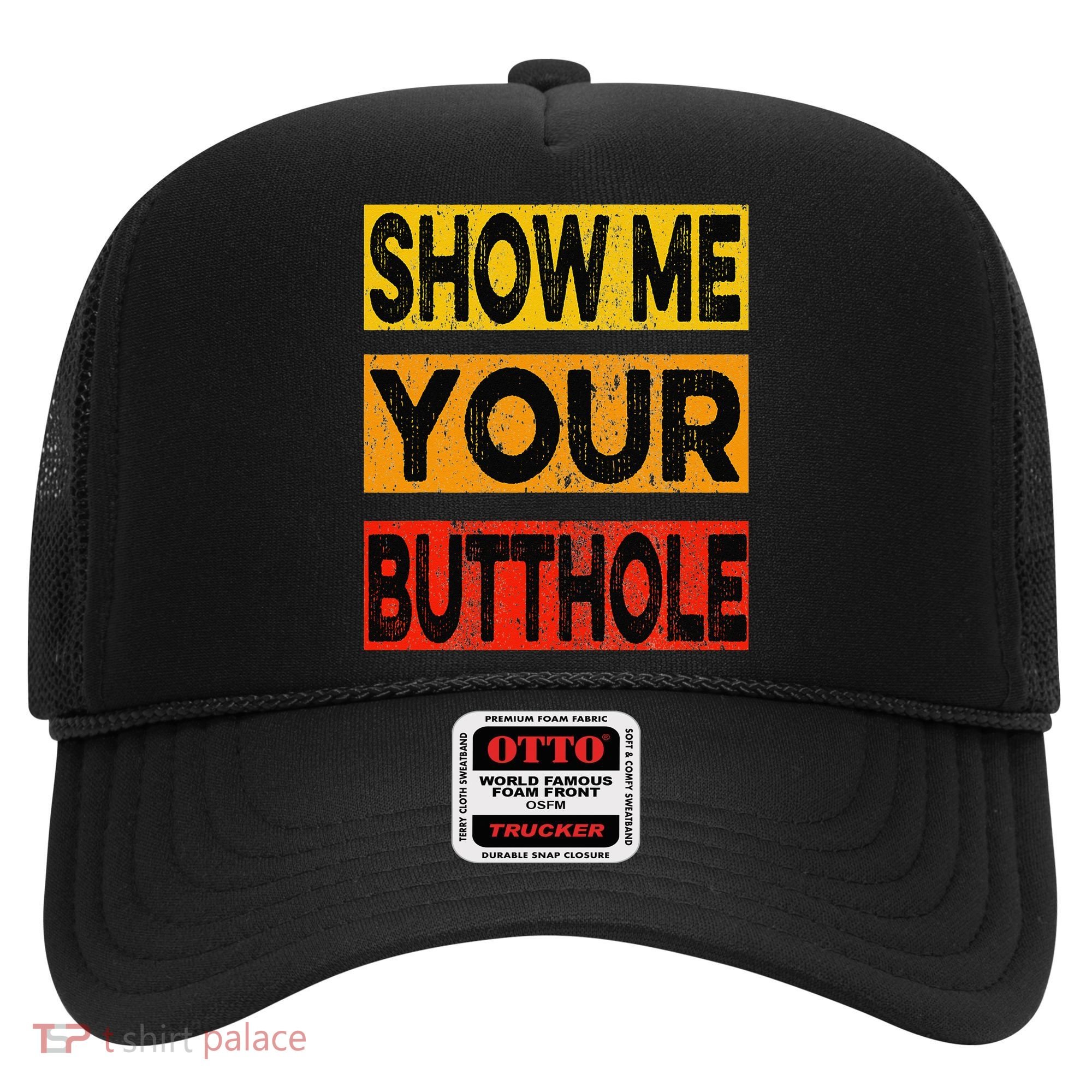 Funny Party Show Me Your Butthole Hat